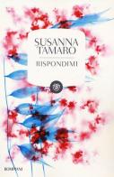 Rispondimi di Susanna Tamaro edito da Bompiani