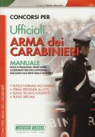 Concorsi per ufficiali. Arma dei carabinieri. Manuale edito da Nissolino