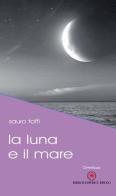 La luna e il mare di Sauro Toffi edito da Ibiskos Editrice Risolo