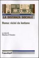 La distanza sociale. Roma: vicini da lontano edito da Franco Angeli