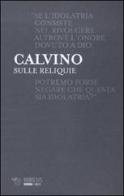 Sulle reliquie di Giovanni Calvino edito da Mimesis