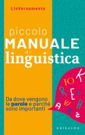 Piccolo manuale di linguistica. Da dove vengono le parole e perché sono importanti di Stella Merlin Defanti edito da Gribaudo