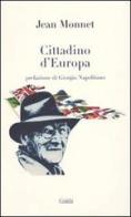 Cittadino d'Europa di Jean Monnet edito da Guida