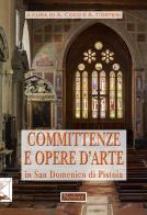 Committenze e opere d'arte in San Domenico di Pistoia edito da Nerbini