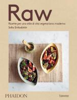 Raw. Ricette per uno stile di vita vegetariano moderno di Solla Eiriksdottir edito da L'Ippocampo
