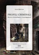 Profili criminali. Ricerca criminologica e investigazione di Luca Marrone edito da Bulzoni