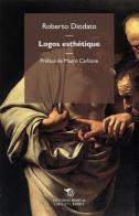 Logos esthétique di Roberto Diodato edito da Éditions Mimésis