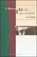Il Museo Duilio Cambellotti a Latina. Opere scelte dalla collezione edito da Palombi Editori
