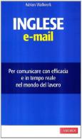 L' inglese e-mail di Adrian Wallwork edito da Vallardi A.