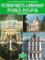 Afueras de San Petersburgo. Petrodvorets, Lomonosov, Pushkin, Pavlovsk (Las) di Pavel Kann edito da Bonechi