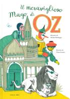 Il meraviglioso mago di Oz. Ediz. a colori di Chiara Lossani edito da Arka