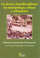 La ricerca interdisciplinare tra antropologia e urbana e urbanistica edito da Guerini Scientifica
