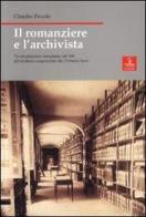 Il romanziere e l'archivista. Da un processo veneziano del Seicento all'anonimo manoscritto dei Promessi sposi di Claudio Povolo edito da Cierre Edizioni