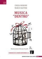 Musica «dentro» di Cinzia Morone, Marco Raiteri edito da Edizioni Visual Grafika