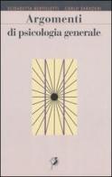 Argomenti di psicologia generale di Elisabetta Bertolotti, Carlo Saraceni edito da Il Minotauro