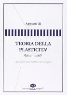 Appunti di teoria della plasticità di Carlo Cinquini edito da Schonenfeld & Ziegler