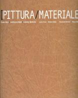 Pittura-materiale. Catalogo della mostra. Ediz. italiana e inglese edito da Cambi