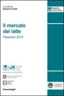 Il mercato del latte. Rapporto 2014 edito da Franco Angeli