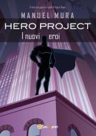 Hero Project. I nuovi eroi di Manuel Mura edito da Youcanprint