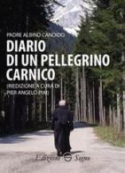 Diario di un pellegrino carnico edito da Edizioni Segno