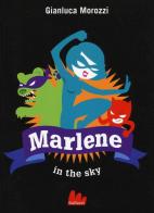 Marlene in the sky di Gianluca Morozzi edito da Gallucci
