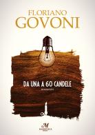 Da una a 60 candele di Floriano Govoni edito da Marefosca