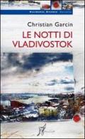 Le notti di Vladivostok di Christian Garcin edito da O Barra O Edizioni