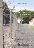 Il lager di Buchenwald. Le atrocità dei nazisti sulla Blutstrasse di Leone Zingales edito da Mohicani Edizioni