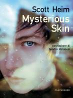 Mysterious Skin. Nuova ediz. di Scott Heim edito da Playground