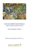 Due quaderni equinoziali. Ediz. italiana e spagnola di Xavier Oquendo Troncoso edito da Di Felice Edizioni