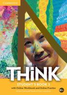 Think. Level 3 Student's Book with online workbook and online practice di Herbert Puchta, Jeff Stranks, Peter Lewis-Jones edito da Cambridge