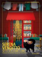 Sette vite come i libri. Indagine per quattro coinquilini e un gatto di Serena Venditto edito da Mondadori