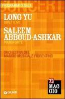 Long Yu direttore, Saleem Abboud-Ashkar pianoforte. Orchestra del Maggio Musicale Fiorentino edito da Giunti Editore