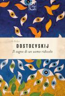 Il sogno di un uomo ridicolo di Fëdor Dostoevskij edito da Garzanti
