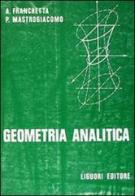 Geometria analitica di Alfredo Franchetta, Paolo Mastrogiacomo edito da Liguori