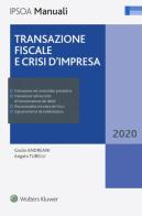 Transazione fiscale e crisi d'impresa di Giulio Andreani, Angelo Tubelli edito da Ipsoa