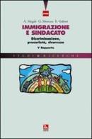 (Im)migrazione e sindacato. Nuove sfide, universalità dei diritti e libera circolazione. VIII rapporto edito da Futura