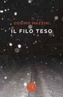 Il filo teso di Cosimo Mazzini edito da bookabook