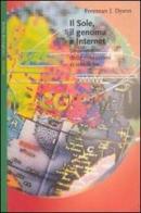 Il sole, il genoma e Internet. Strumenti delle rivoluzioni scientifiche di Freeman Dyson edito da Bollati Boringhieri