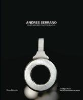 Andres Serrano. Uncensored photographs. Ediz. olandese edito da Silvana