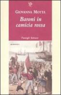 Baroni in camicia rossa di Giovanna Motta edito da Passigli