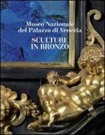Sculture in bronzo. Museo Nazionale del Palazzo di Venezia. Ediz. illustrata edito da Gangemi Editore