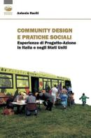 Community design e pratiche sociali. Esperienze di progetto-azione in Italia e negli Stati Uniti di Antonio Raciti edito da Bonanno