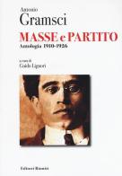Masse e partito. Antologia 1910-1926 di Antonio Gramsci edito da Editori Riuniti Univ. Press