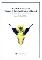 Il test di Rorschach. Manuale di raccolta, siglatura e diagnosi. Metodo italiano Scuola Romana Rorschach edito da Kappa