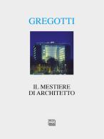 Il mestiere di architetto di Vittorio Gregotti edito da Interlinea