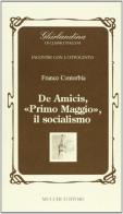 De Amicis, «Primo maggio». Il socialismo di Franco Contorbia edito da Mucchi Editore