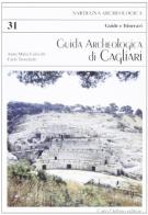Guida archeologica di Cagliari di Anna Maria Colavitti, Carlo Tronchetti edito da Carlo Delfino Editore