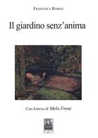 Il giardino senz'anima di Francesca Romeo edito da Città del Sole Edizioni