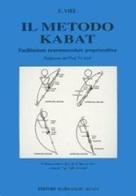 Il metodo Kabat. Facilitazione neuromuscolare propriocettiva di Eric Viel edito da Marrapese